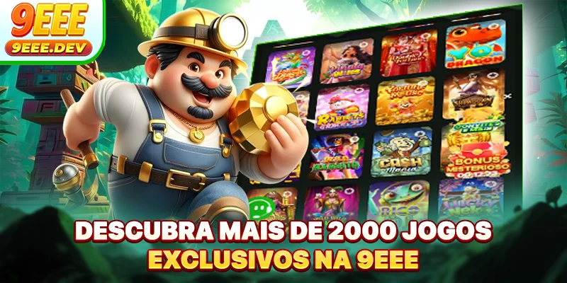 Descubra mais de 2000 jogos exclusivos na 9EEE