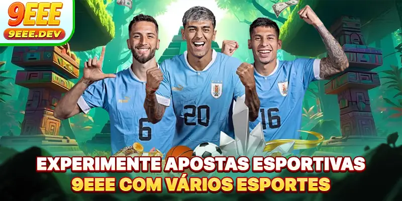 Experimente apostas esportivas 9EEE com vários esportes