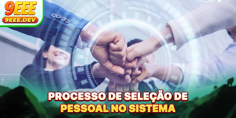 Processo de seleção de pessoal no sistema