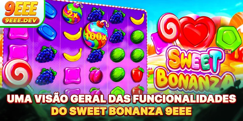 Uma visão geral das funcionalidades do Sweet Bonanza 9EEE
