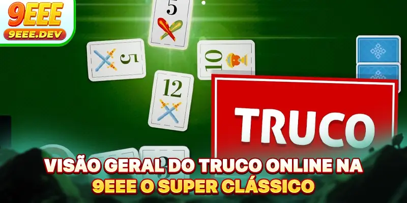 Visão geral do Truco online na 9EEE o super clássico
